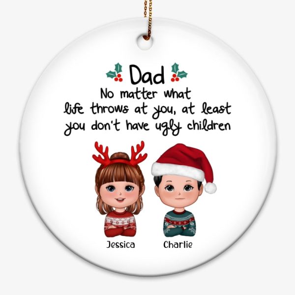 Dad No Matter What Funny Christmas Gift Personalized Circle Ornament Sale - Image 3