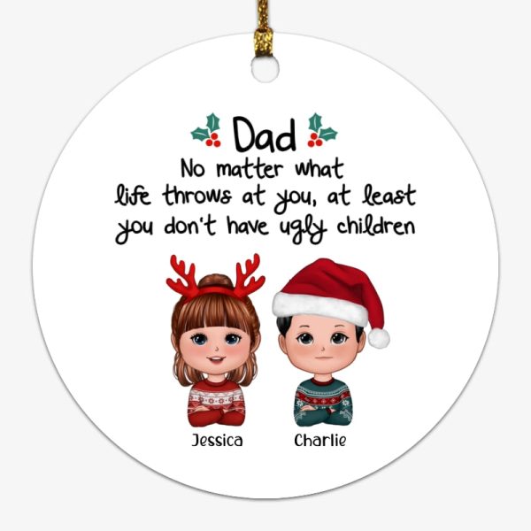 Dad No Matter What Funny Christmas Gift Personalized Circle Ornament Sale - Image 4