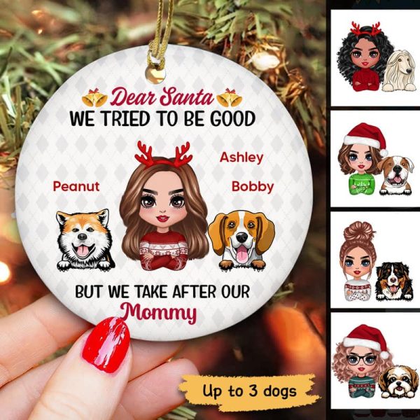 Dogs Dear Santa I Tried To Be Good Take After Mommy Personalized Circle Ornament Online Sale - Image 4