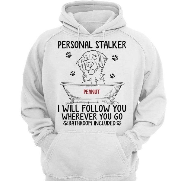 Personal Stalker Funny Dog Gift For Dog Mom Personalized Shirt Cheap - Image 3